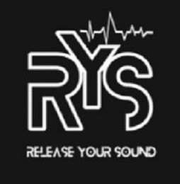 RYS RELEASE YOUR SOUND