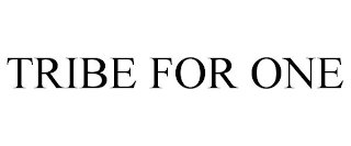 TRIBE FOR ONE