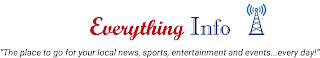 EVERYTHING INFO "THE PLACE TO GO FOR YOUR LOCAL NEWS, SPORTS, ENTERTAINMENT AND EVENTS...EVERY DAY!"