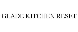 GLADE KITCHEN RESET