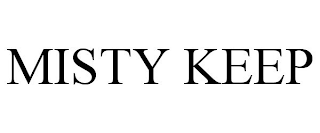 MISTY KEEP