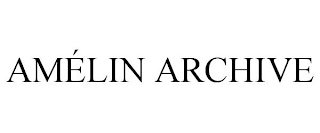 AMÉLIN ARCHIVE