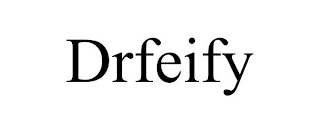 DRFEIFY