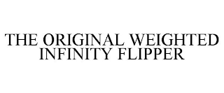 THE ORIGINAL WEIGHTED INFINITY FLIPPER