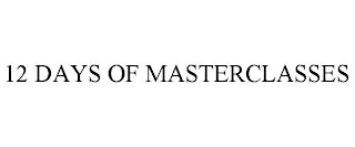 12 DAYS OF MASTERCLASSES