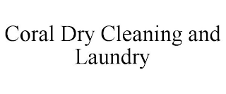 CORAL DRY CLEANING AND LAUNDRY