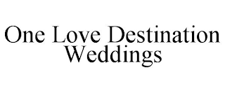 ONE LOVE DESTINATION WEDDINGS