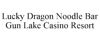 LUCKY DRAGON NOODLE BAR GUN LAKE CASINO RESORT