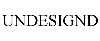 UNDESIGND