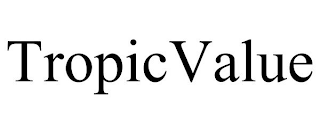 TROPICVALUE