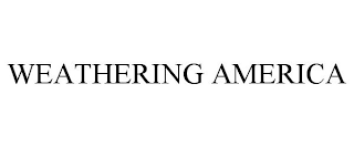 WEATHERING AMERICA