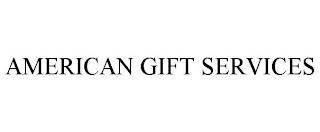 AMERICAN GIFT SERVICES