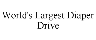 WORLD'S LARGEST DIAPER DRIVE