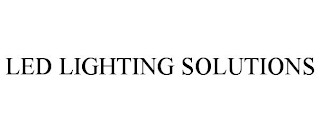 LED LIGHTING SOLUTIONS