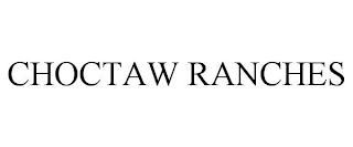 CHOCTAW RANCHES