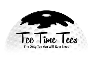 TEE TIME TEES THE ONLY TEE YOU WILL EVER NEED