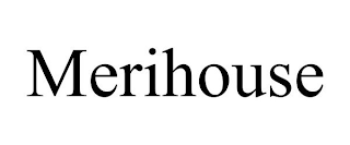 MERIHOUSE