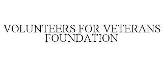 VOLUNTEERS FOR VETERANS FOUNDATION