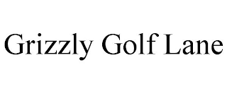 GRIZZLY GOLF LANE