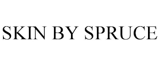 SKIN BY SPRUCE