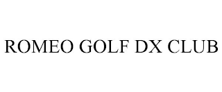 ROMEO GOLF DX CLUB