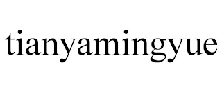 TIANYAMINGYUE