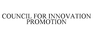 COUNCIL FOR INNOVATION PROMOTION