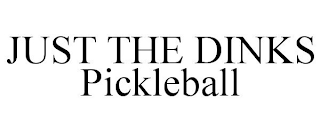 JUST THE DINKS PICKLEBALL