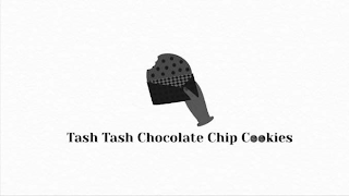 TASH TASH CHOCOLATE CHIP COOKIES