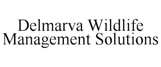 DELMARVA WILDLIFE MANAGEMENT SOLUTIONS