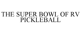 THE SUPER BOWL OF RV PICKLEBALL