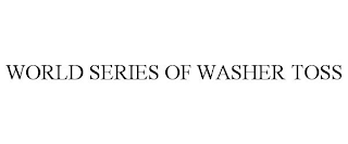 WORLD SERIES OF WASHER TOSS