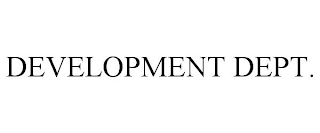 DEVELOPMENT DEPT.