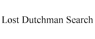 LOST DUTCHMAN SEARCH