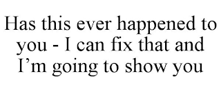 HAS THIS EVER HAPPENED TO YOU - I CAN FIX THAT AND I'M GOING TO SHOW YOU