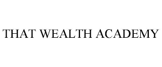 THAT WEALTH ACADEMY