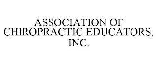 ASSOCIATION OF CHIROPRACTIC EDUCATORS, INC.