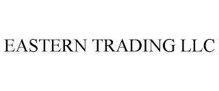 EASTERN TRADING LLC