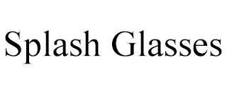 SPLASH GLASSES