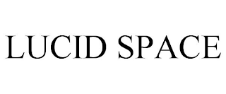 LUCID SPACE