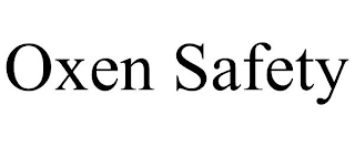 OXEN SAFETY