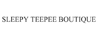 SLEEPY TEEPEE BOUTIQUE