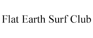 FLAT EARTH SURF CLUB