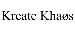 KREATE KHAØS