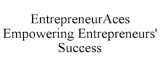 ENTREPRENEURACES EMPOWERING ENTREPRENEURS' SUCCESS