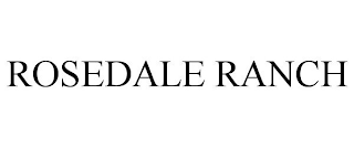 ROSEDALE RANCH