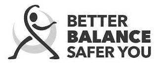 BETTER BALANCE SAFER YOU