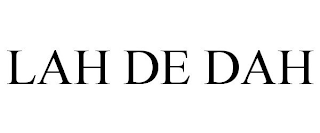 LAH DE DAH
