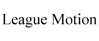 LEAGUE MOTION