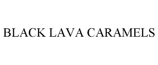 BLACK LAVA CARAMELS